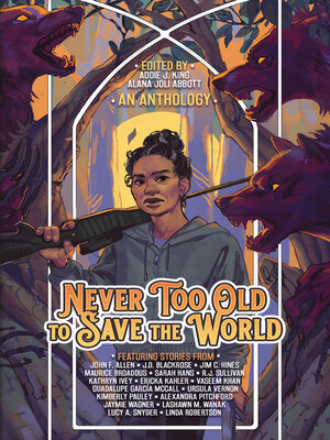 cover image of Never Too Old to Save the World